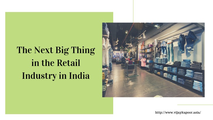 The Next Big Thing in the Retail Industry in India