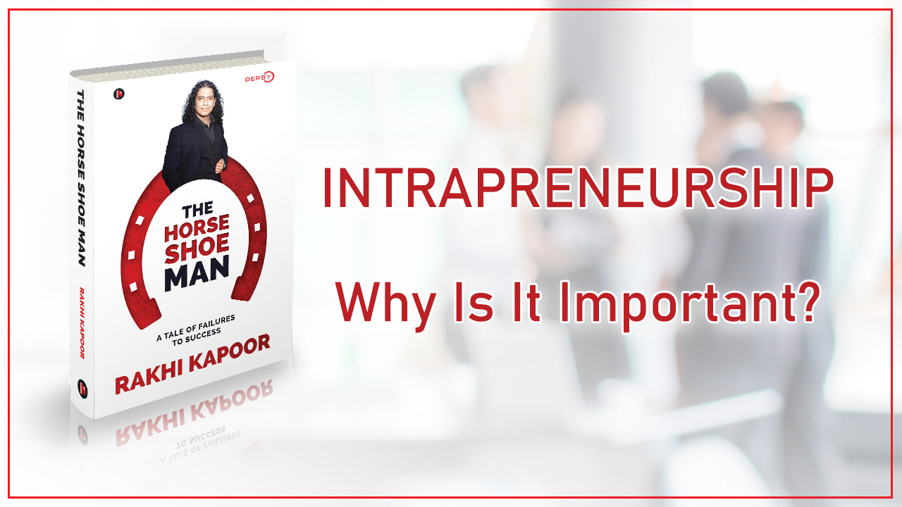 Intrapreneurship - Why Is It Important?