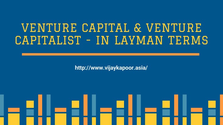 Venture Capital & Venture Capitalist - In Layman Terms 