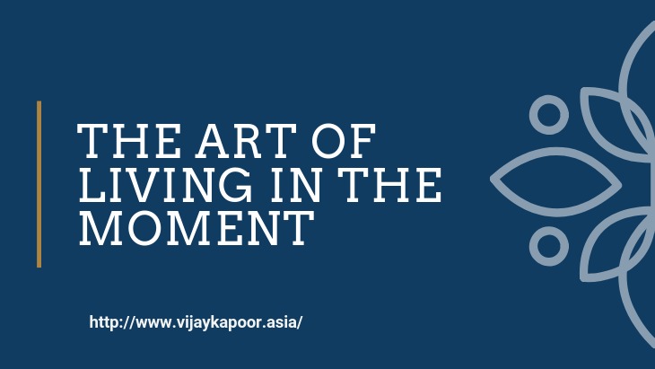 The Art of Living in the Moment